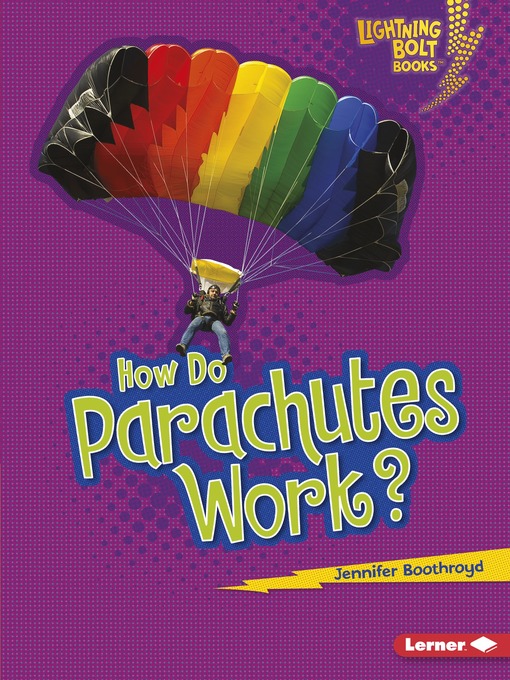 Title details for How Do Parachutes Work? by Jennifer Boothroyd - Available